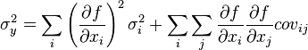   \sigma_y^2= \sum_i{\left(\frac{\partial f}{\partial x_i}\right)^2\sigma_i^2}+ \sum_i{\sum_j{\frac{\partial f}{\partial x_i}\frac{\partial f}{\partial x_j}cov_{ij}} }
